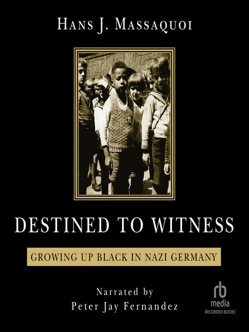 Title details for Destined to Witness by Hans Massaquoi - Available